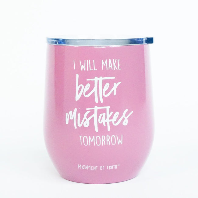 Better Mistakes Stainless Stemless Steel Wine Tumbler - Happy Heart Accessories